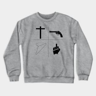 God, guns, my body, f you! Crewneck Sweatshirt